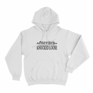 Knocked Loose Quiet Now Unisex Hoodie White