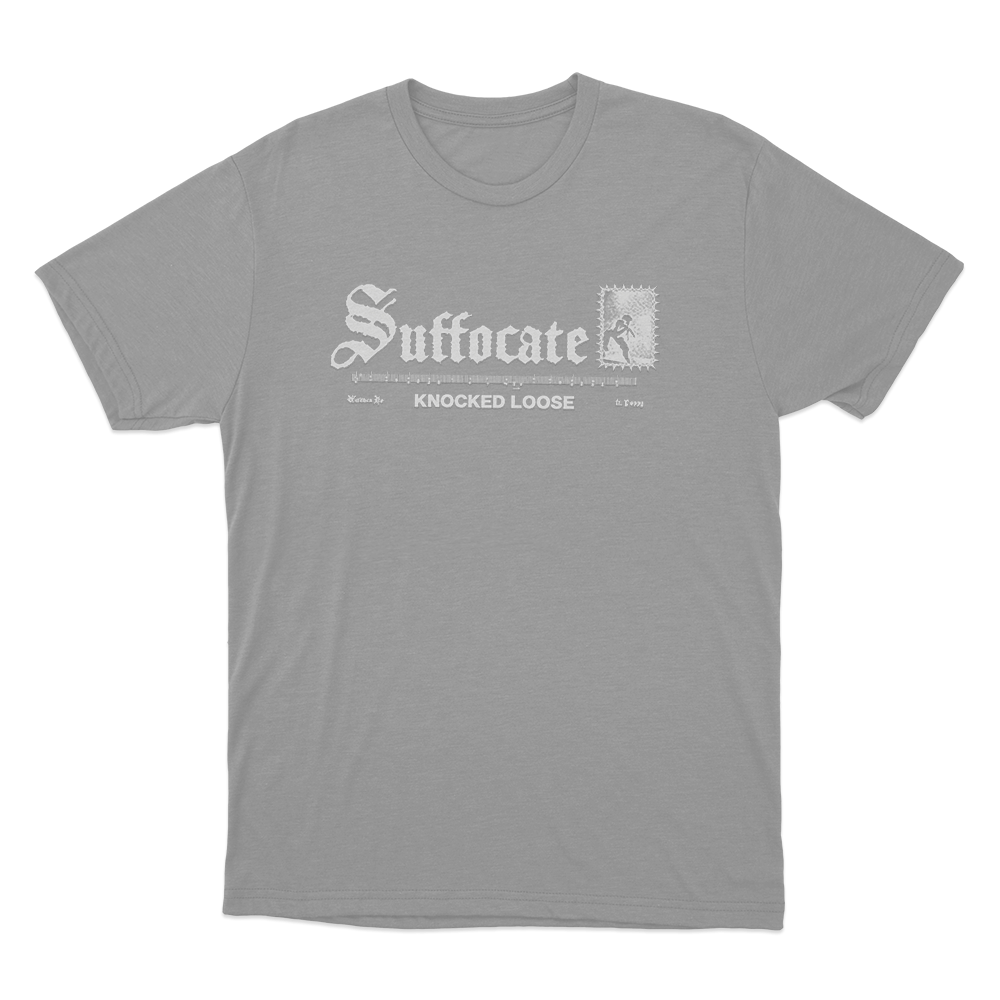 Knocked Loose Suffocate Unisex T Shirt Grey Knocked Loose Suffocate Unisex T Shirt Grey